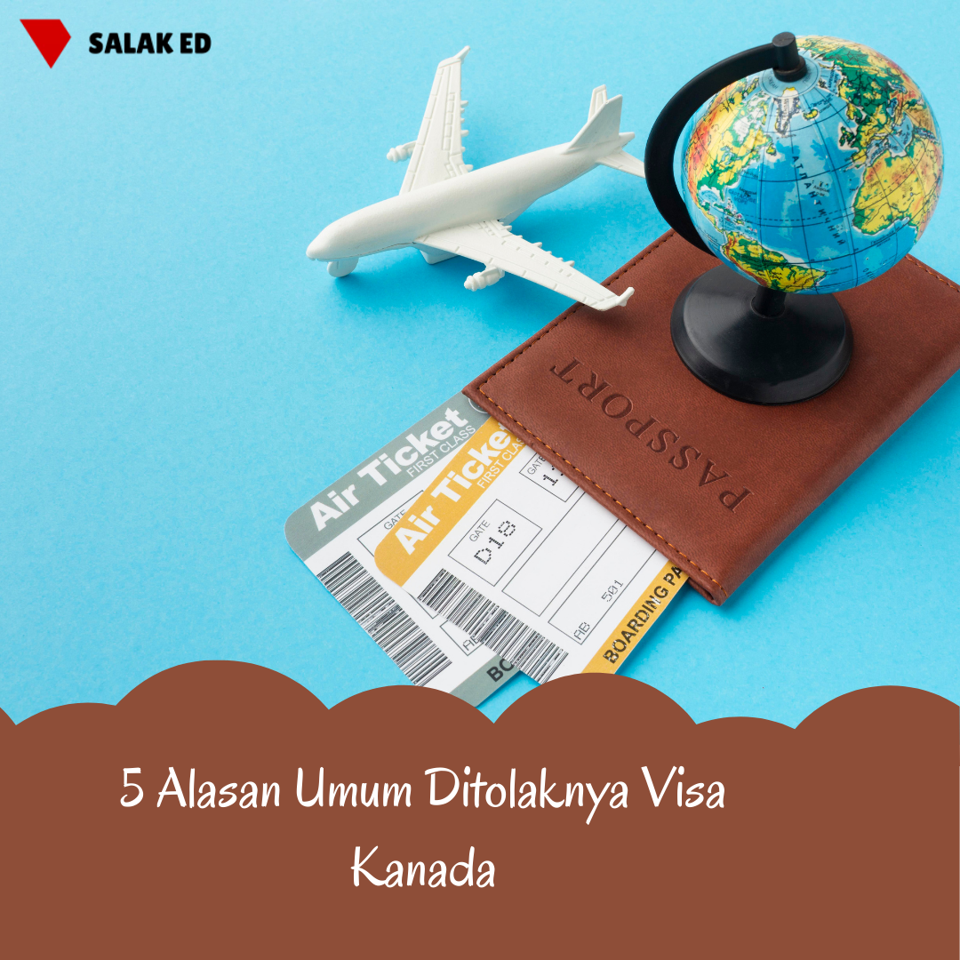 5 Alasan Umum Ditolaknya Visa Kanada