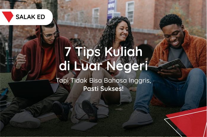 7 Tips Kuliah di Luar Negeri Tapi Tidak Bisa Bahasa Inggris, Pasti Sukses!