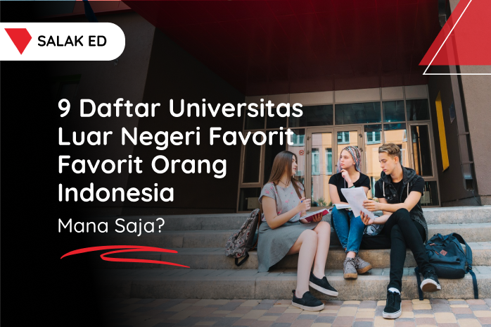 9 Daftar Universitas Luar Negeri Favorit Orang Indonesia, Mana Saja