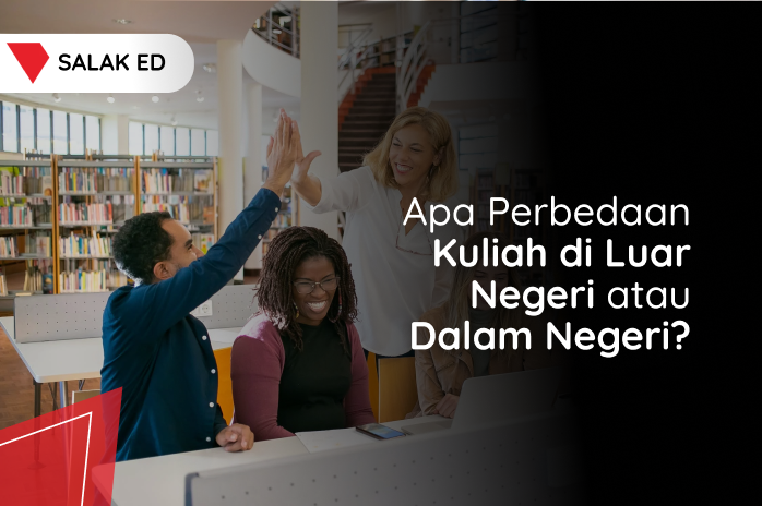 Perbedaan Kuliah di Luar Negeri & Dalam Negeri