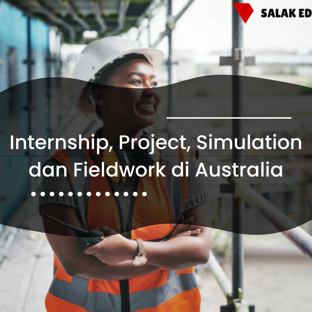 Internship, Project, Simulation dan Fieldwork di Australia