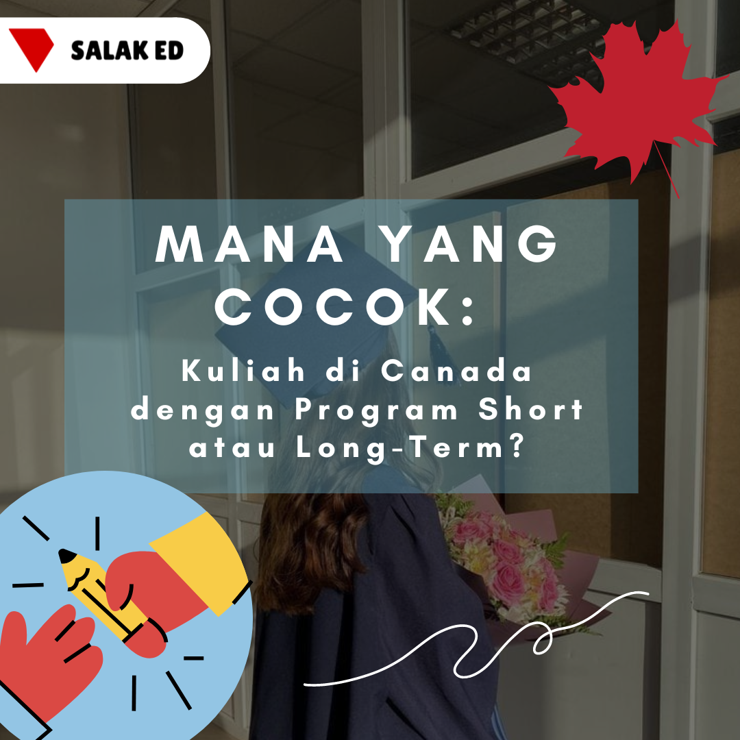 Mana yang Cocok: Kuliah di Canada dengan Program Short atau Long-Term?
