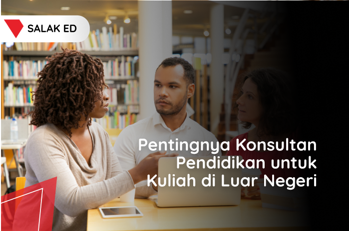Pentingnya Konsultan Pendidikan untuk Kuliah di Luar Negeri