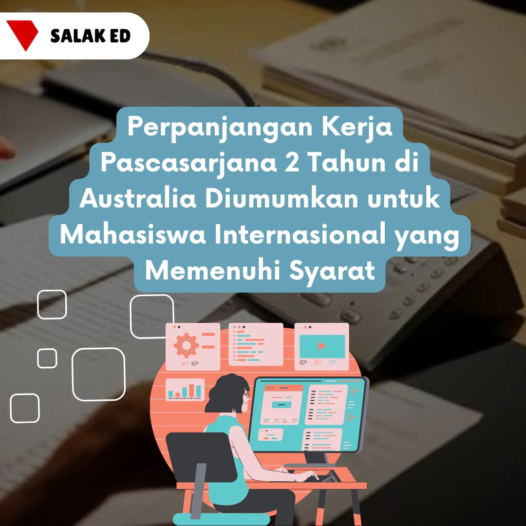 Perpanjangan Kerja Pascasarjana 2 Tahun di Australia Diumumkan untuk Mahasiswa Internasional yang Memenuhi Syarat