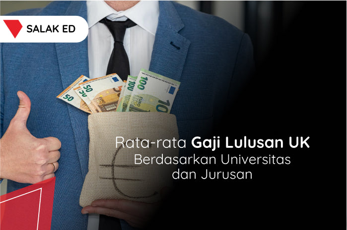 Berapa Gaji Kerja di UK Berdasarkan Universitas & Jurusannya?