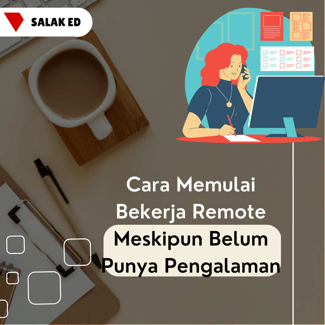 Cara Mendapatkan Pekerjaan Remote Tanpa Pengalaman