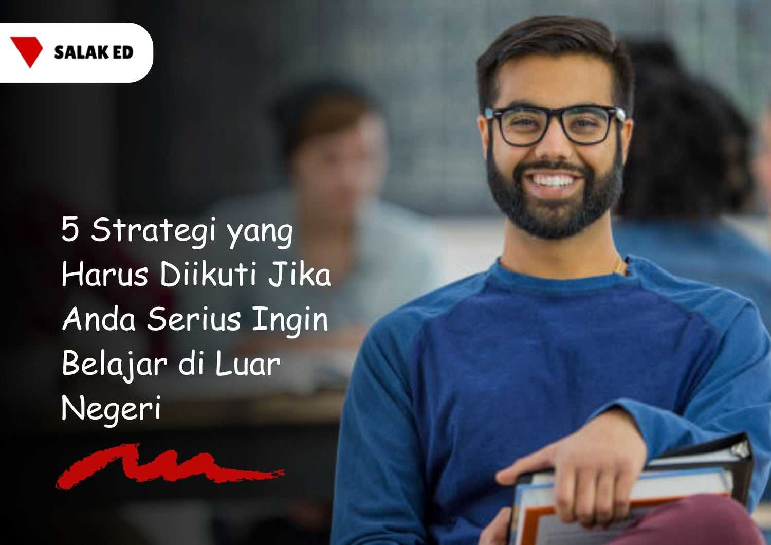 5 Strategi yang Harus Diikuti Jika Anda Serius Ingin Belajar di Luar Negeri