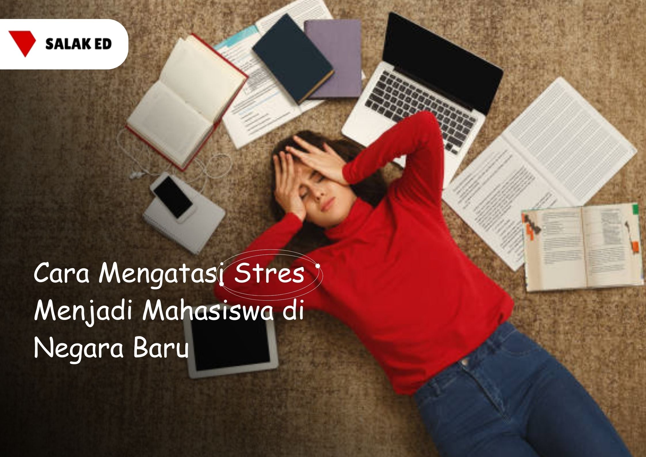Cara Mengatasi Stres Menjadi Mahasiswa di Negara Baru