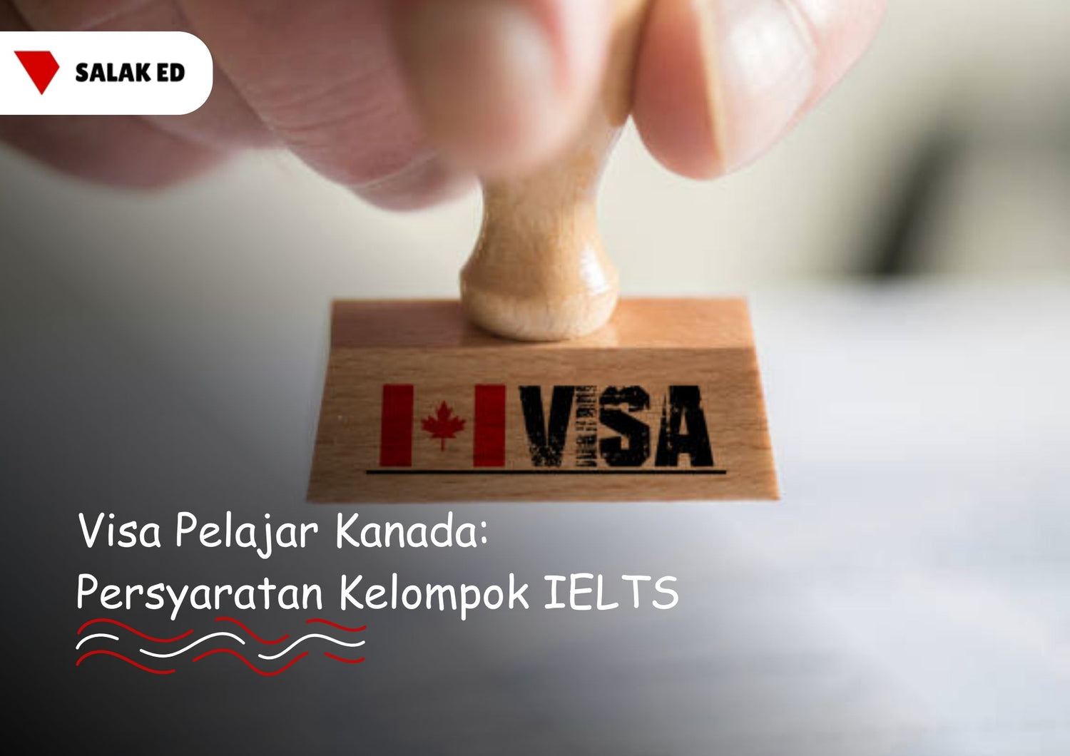 Visa Pelajar Kanada: Persyaratan Kelompok IELTS