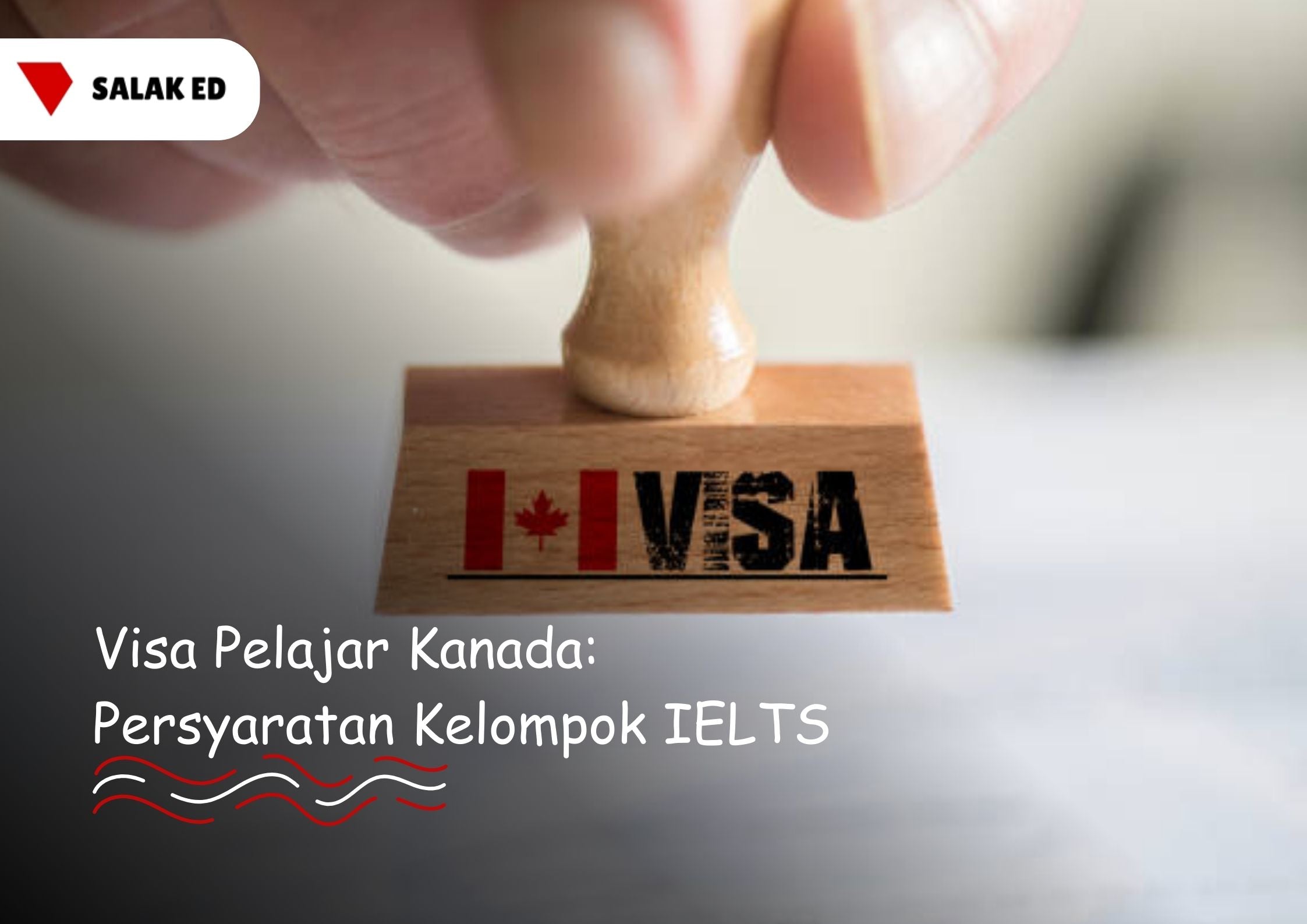 Visa Pelajar Kanada: Persyaratan Kelompok IELTS