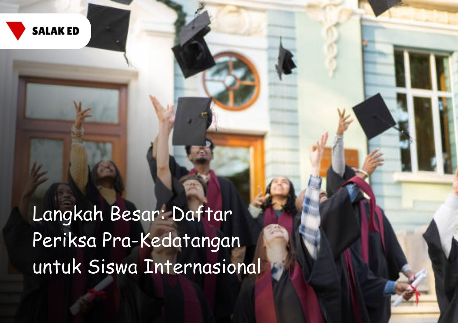 Langkah Besar: Daftar Periksa Pra-Kedatangan untuk Siswa Internasional