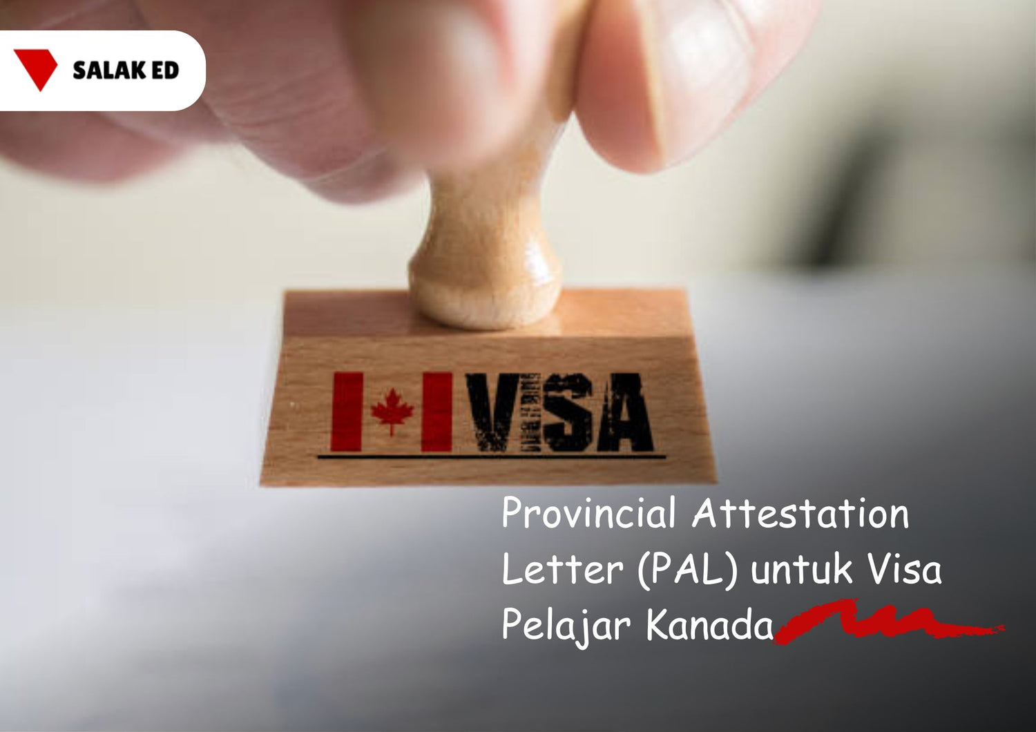 Provincial Attestation Letter (PAL) untuk Visa Pelajar Kanada