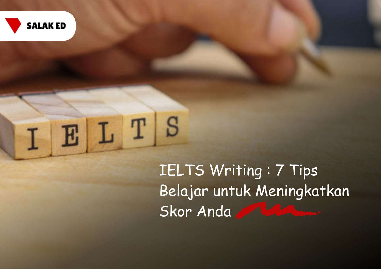 IELTS Writing : 7 Tips Belajar untuk Meningkatkan Skor Anda