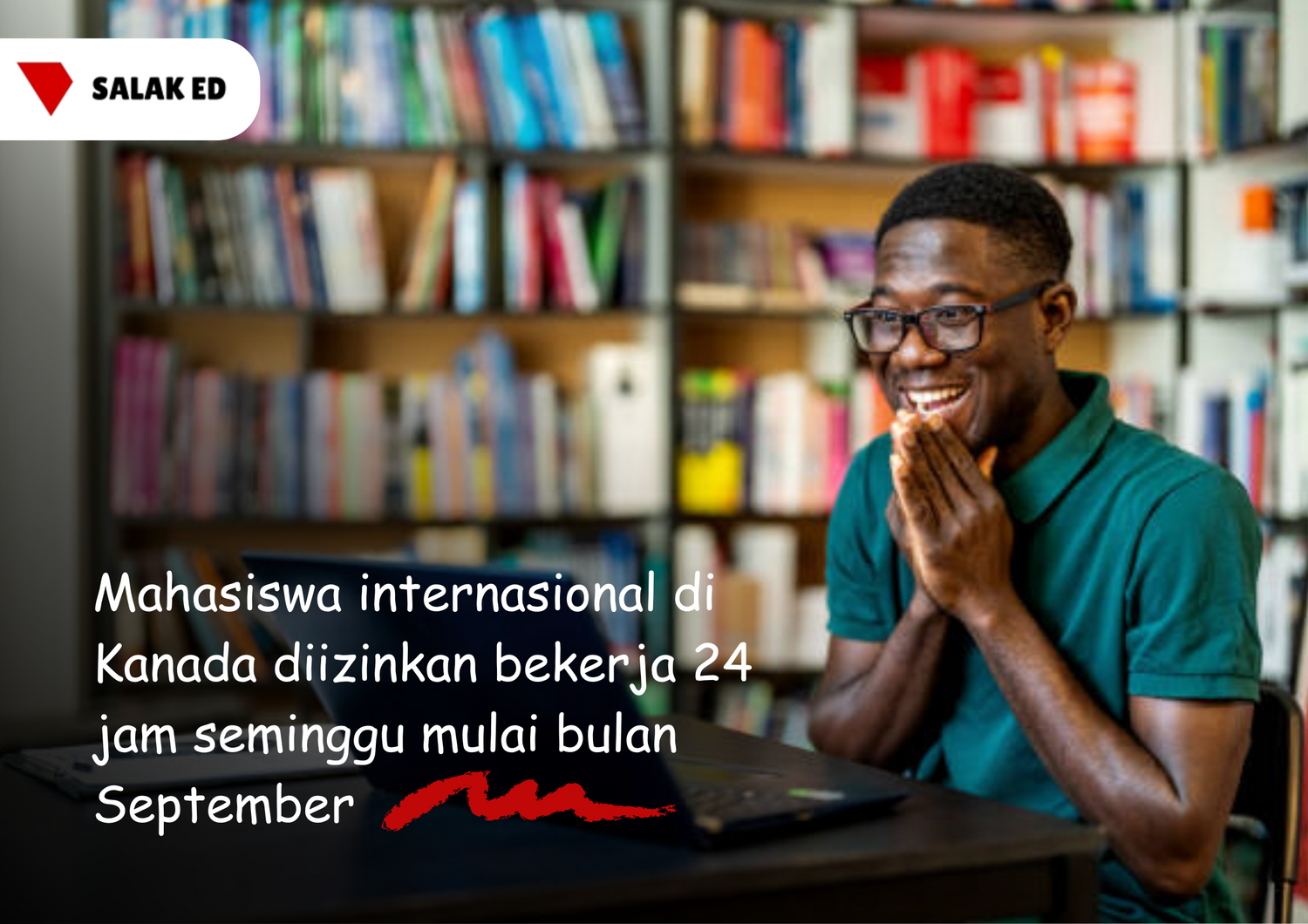 Mahasiswa internasional di Kanada diizinkan bekerja 24 jam seminggu mulai bulan September