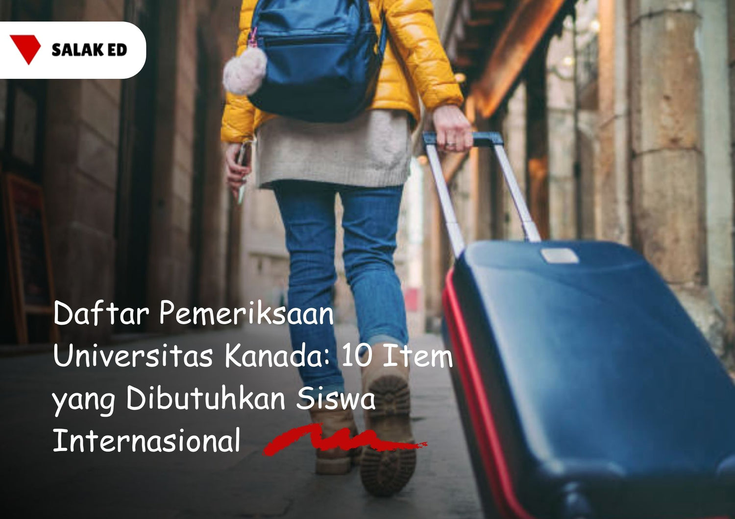 Daftar Pemeriksaan Universitas Kanada: 10 Item yang Dibutuhkan Siswa Internasional