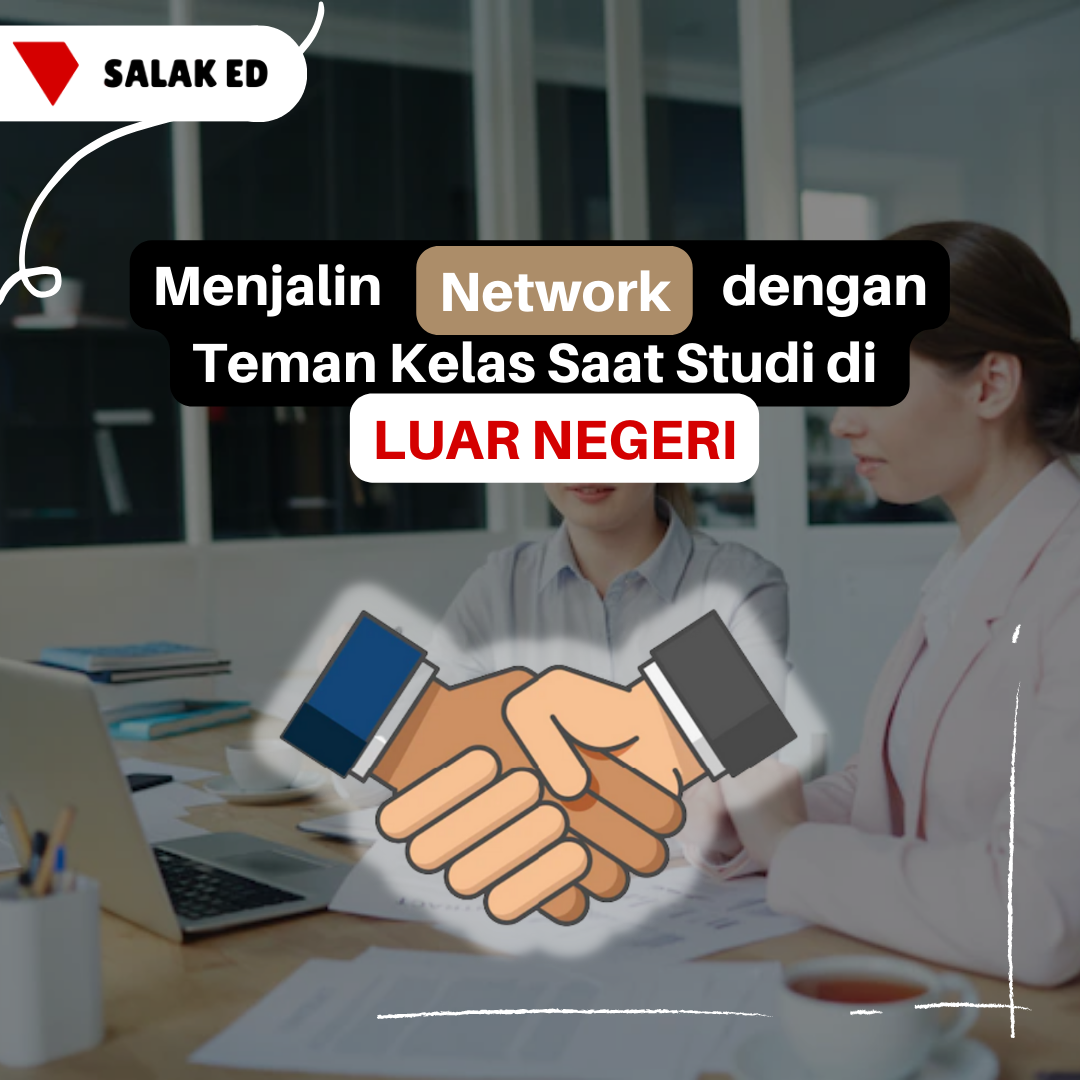 Menjalin Network dengan Teman Kelas Saat Studi di Luar Negeri