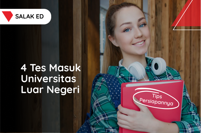 4 Tes Masuk Universitas Luar Negeri & Tips Persiapannya