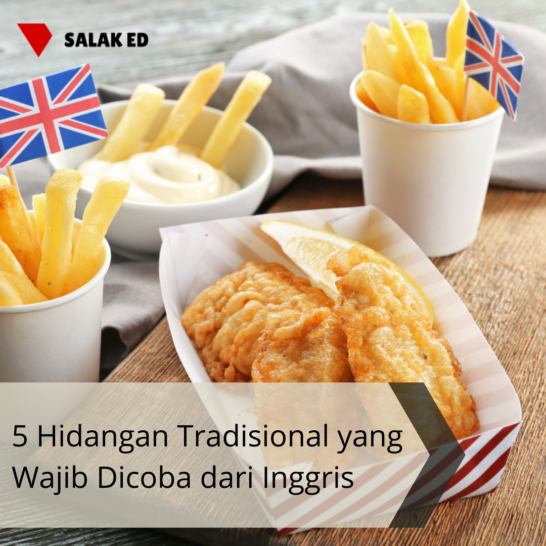 5 Makanan Tradisional Khas Inggris yang Wajib Dicoba