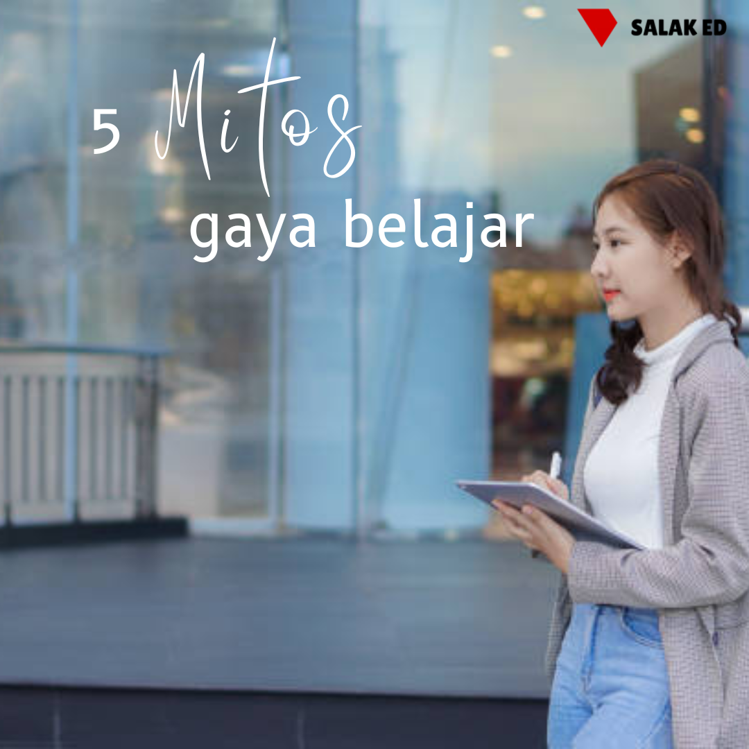 5 Mitos Tentang Gaya Belajar