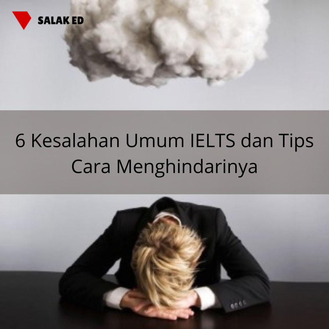 6 Kesalahan Umum IELTS & Tips Menghindarinya