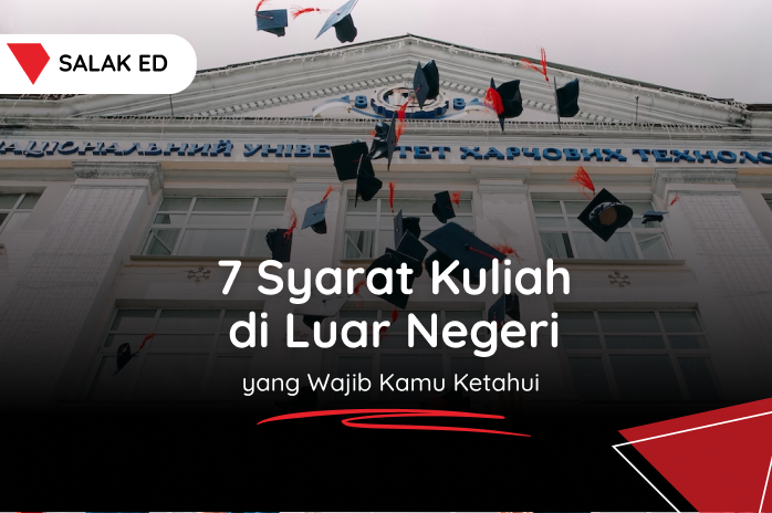 7 Syarat Kuliah di Luar Negeri yang Wajib Kamu Ketahui