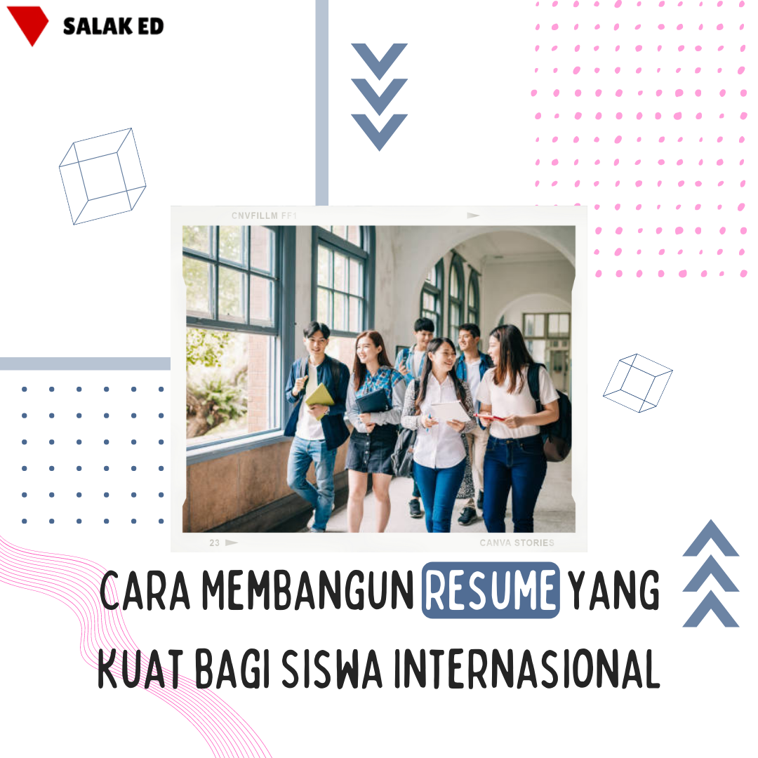 Cara Membangun Resume yang Kuat bagi Siswa Internasional