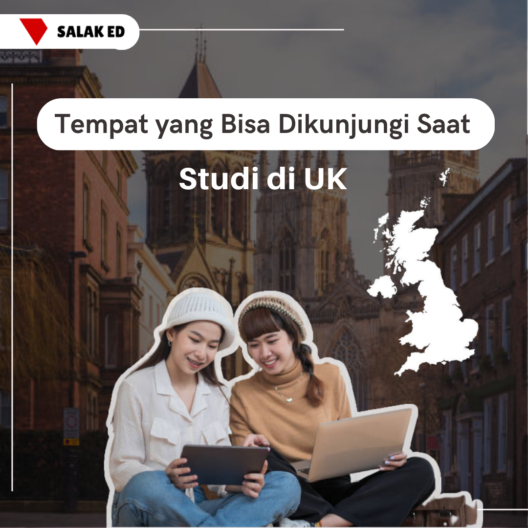 Tempat yang Bisa Dikunjungi Saat Studi di UK