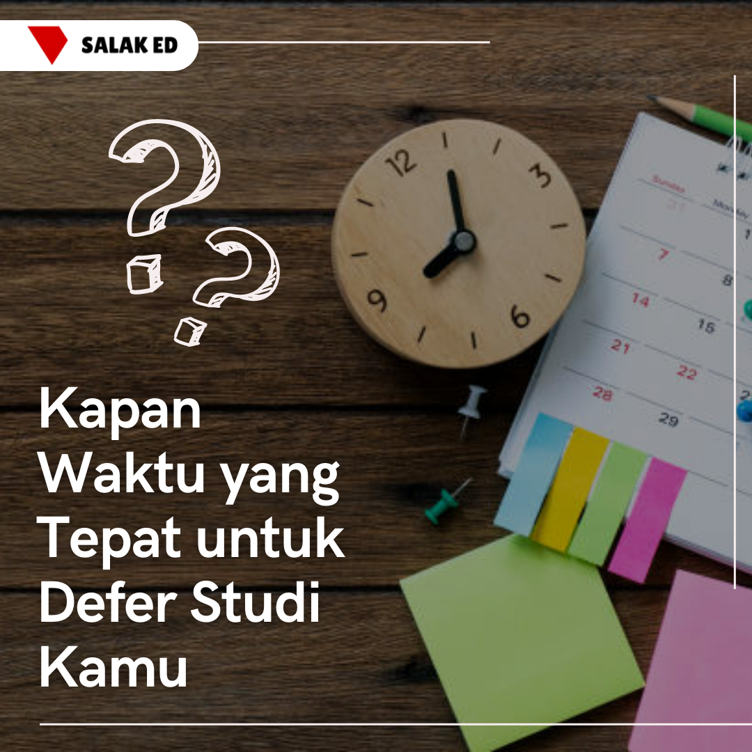 Kapan Waktu yang Tepat untuk Defer Studi Kamu