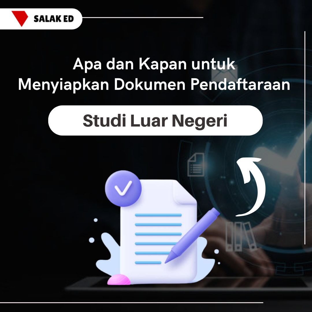 Tips Persiapan Dokumen Pendaftaran Kuliah Di Luar Negeri – Salak Education