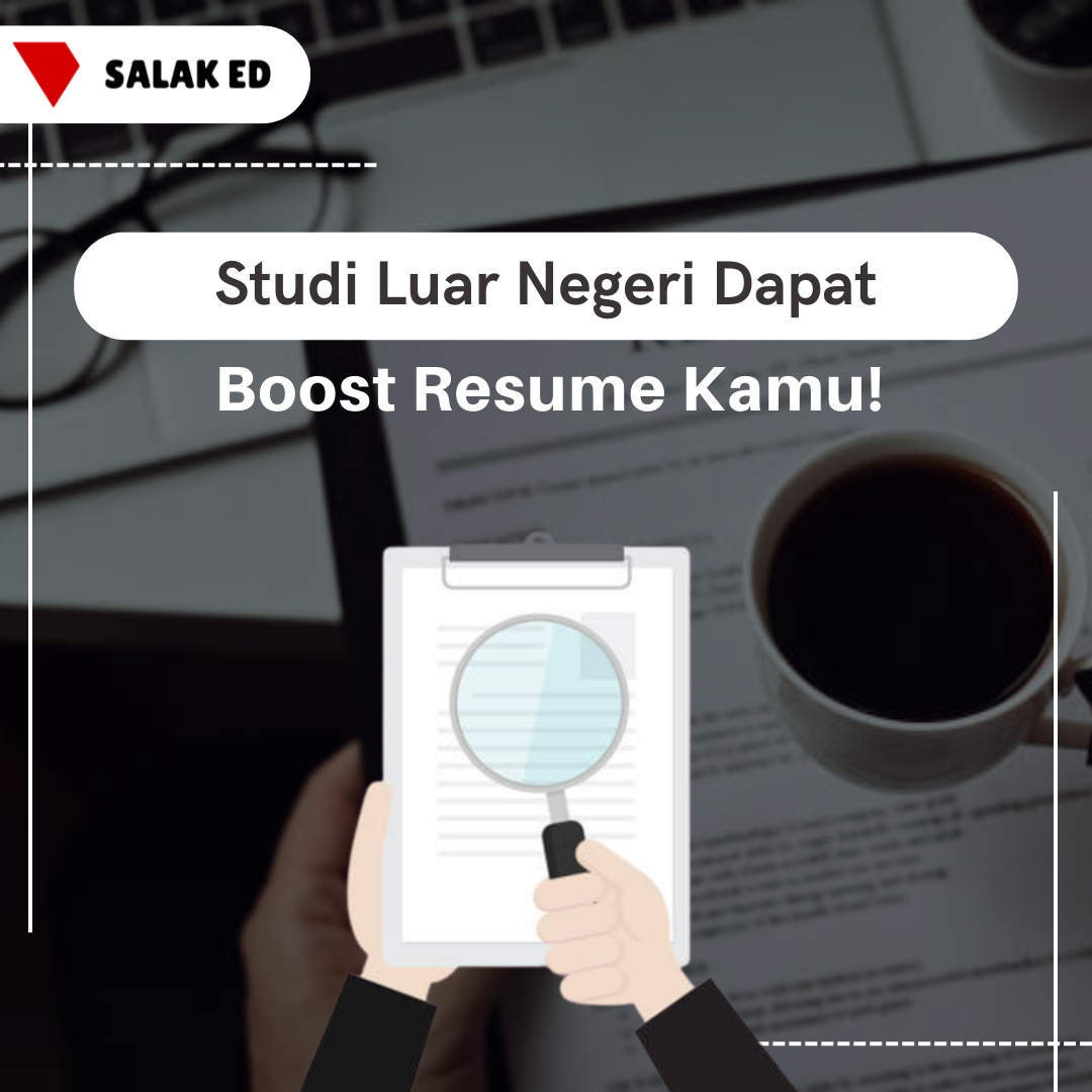 Studi Luar Negeri Dapat Boost Resume Kamu!