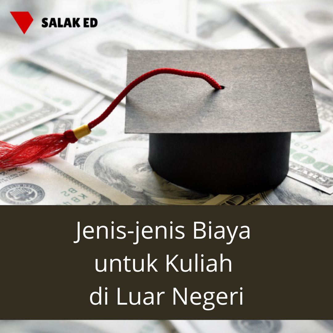 Jenis-jenis Biaya untuk Kuliah di Luar Negeri