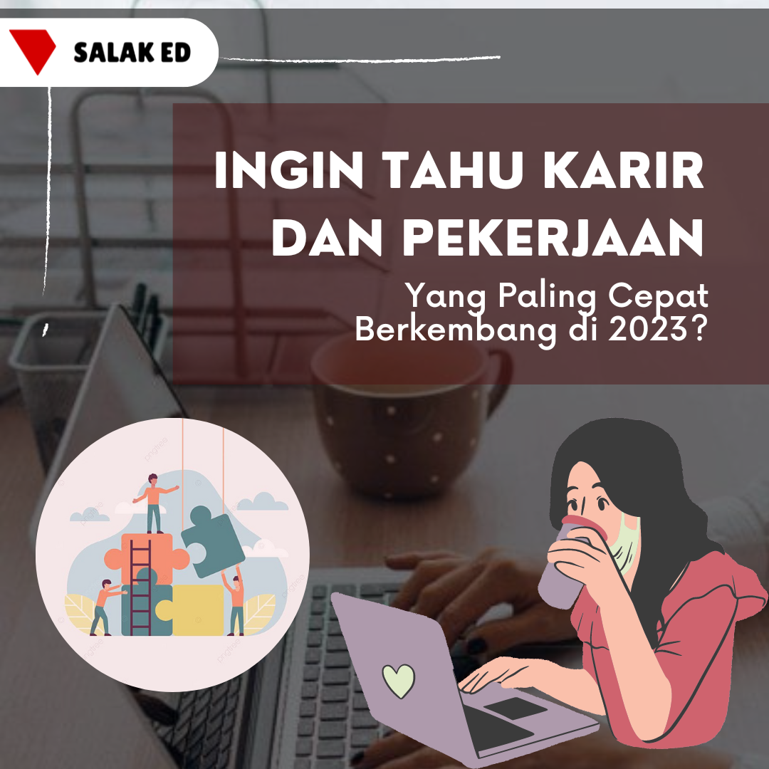 Ingin Tahu Karir dan Pekerjaan yang Paling Cepat Berkembang di 2023?