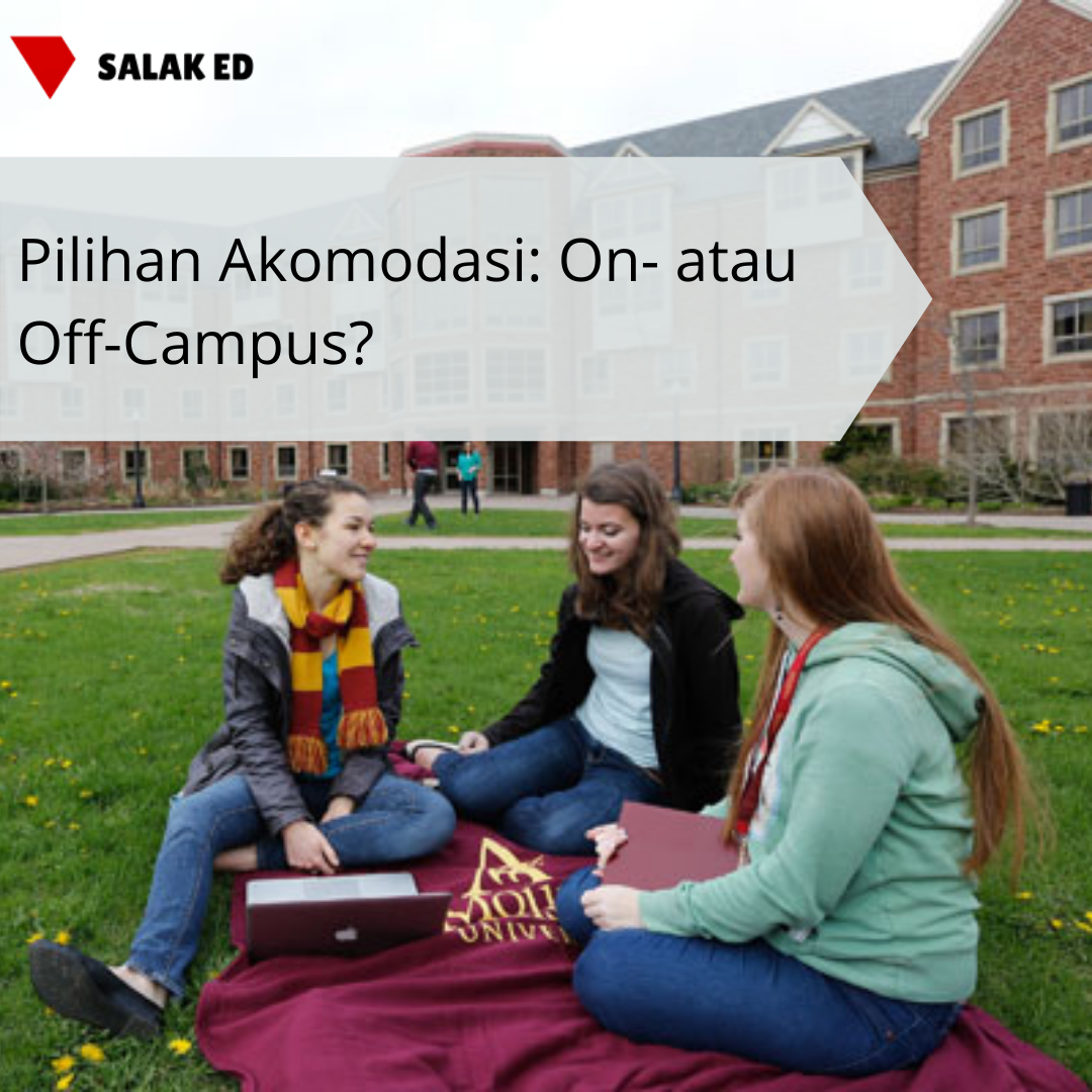 Pilihan Akomodasi: On- atau Off-Campus?