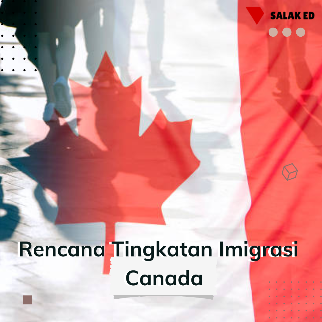 Rencana Tingkatan Imigrasi 2022-2024 di Canada