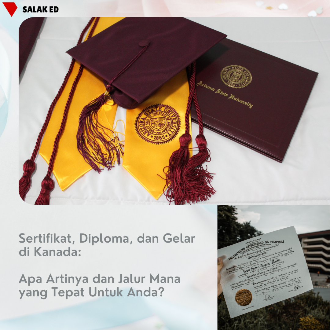 Sertifikat, Diploma, dan Degree di Kanada: Apa Artinya dan Jalur Mana yang Tepat Untuk Anda?