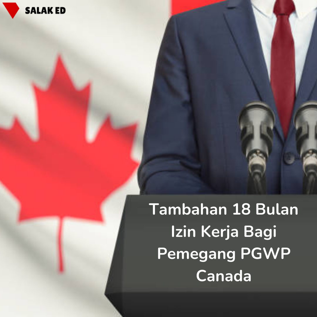 Tambahan 18 Bulan Izin Kerja Bagi Pemegang PGWP Canada