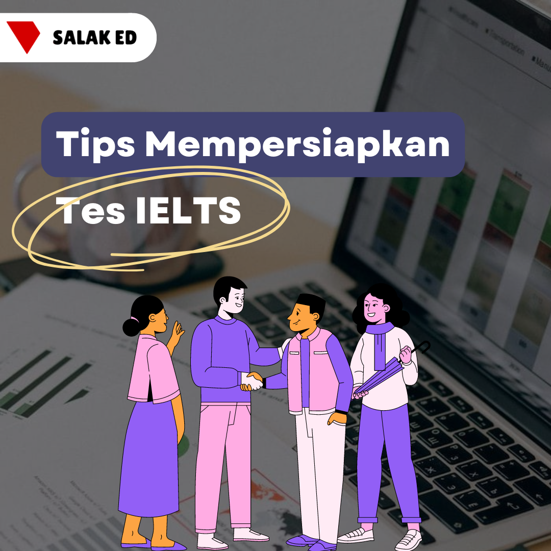 Tips Mempersiapkan Tes IELTS – Salak Education