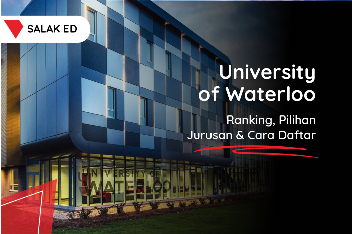 University of Waterloo: Ranking, Pilihan Jurusan & Cara Daftar