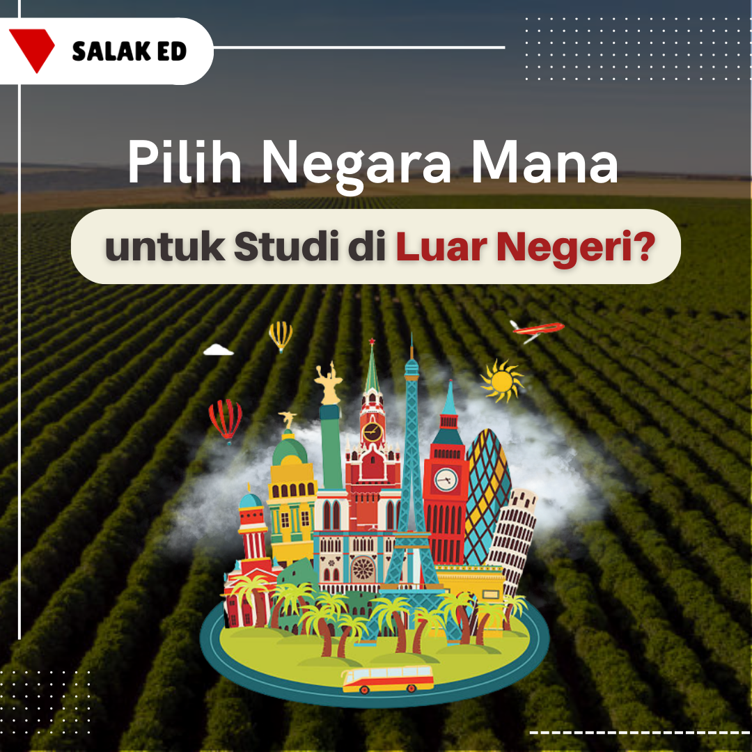 Pilih Negara Mana untuk Studi di Luar Negeri?