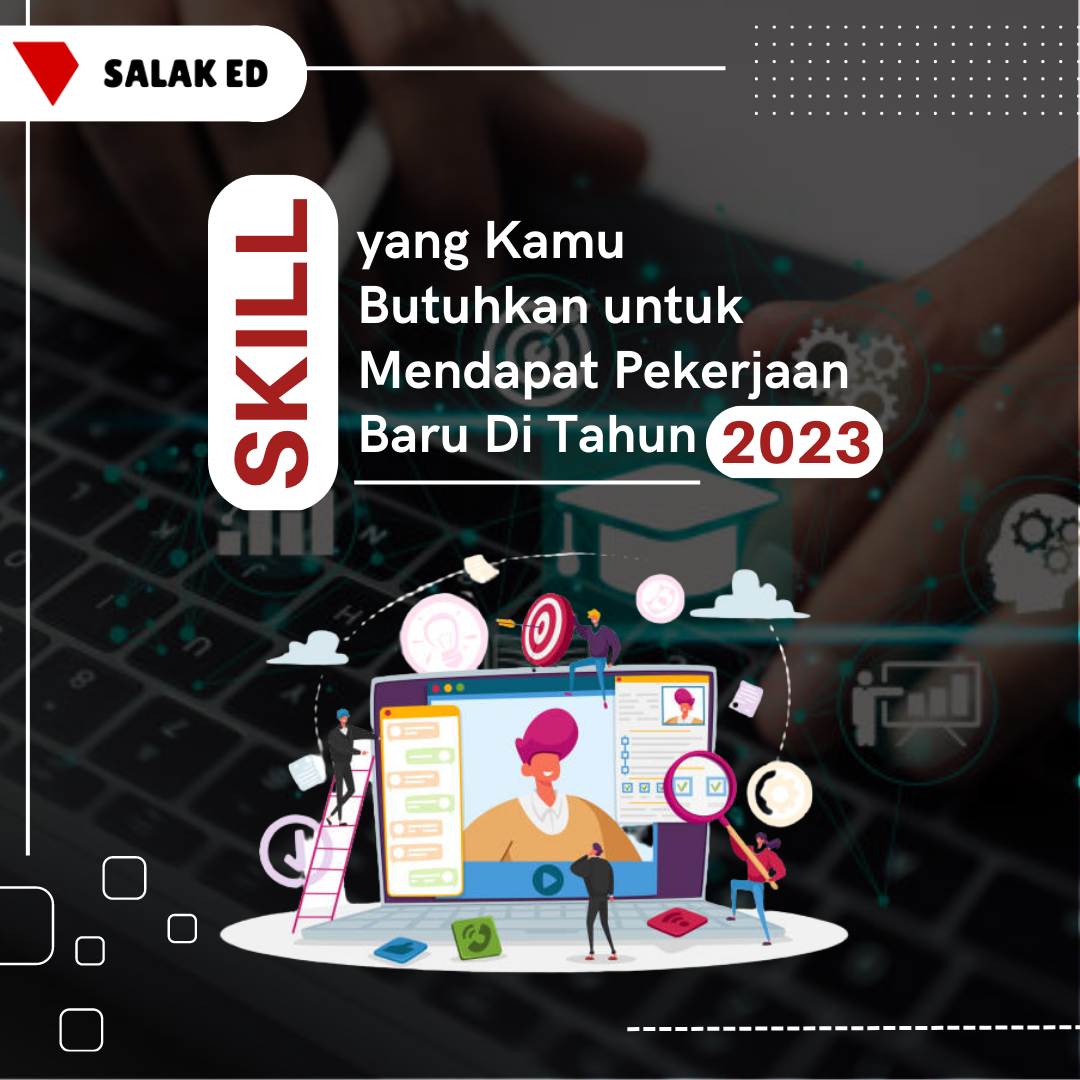 Skill yang Kamu Butuhkan untuk Mendapat Pekerjaan Baru Di Tahun 2023