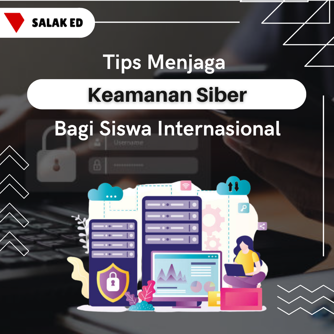 Tips Menjaga Keamanan Siber Bagi Siswa Internasional