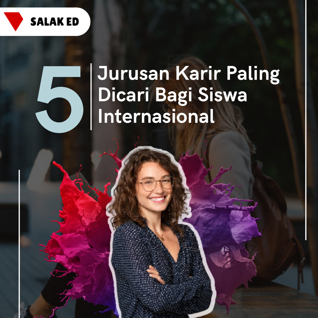 5 Jalur Karir Paling Dicari Bagi Siswa Internasional – Salak Education