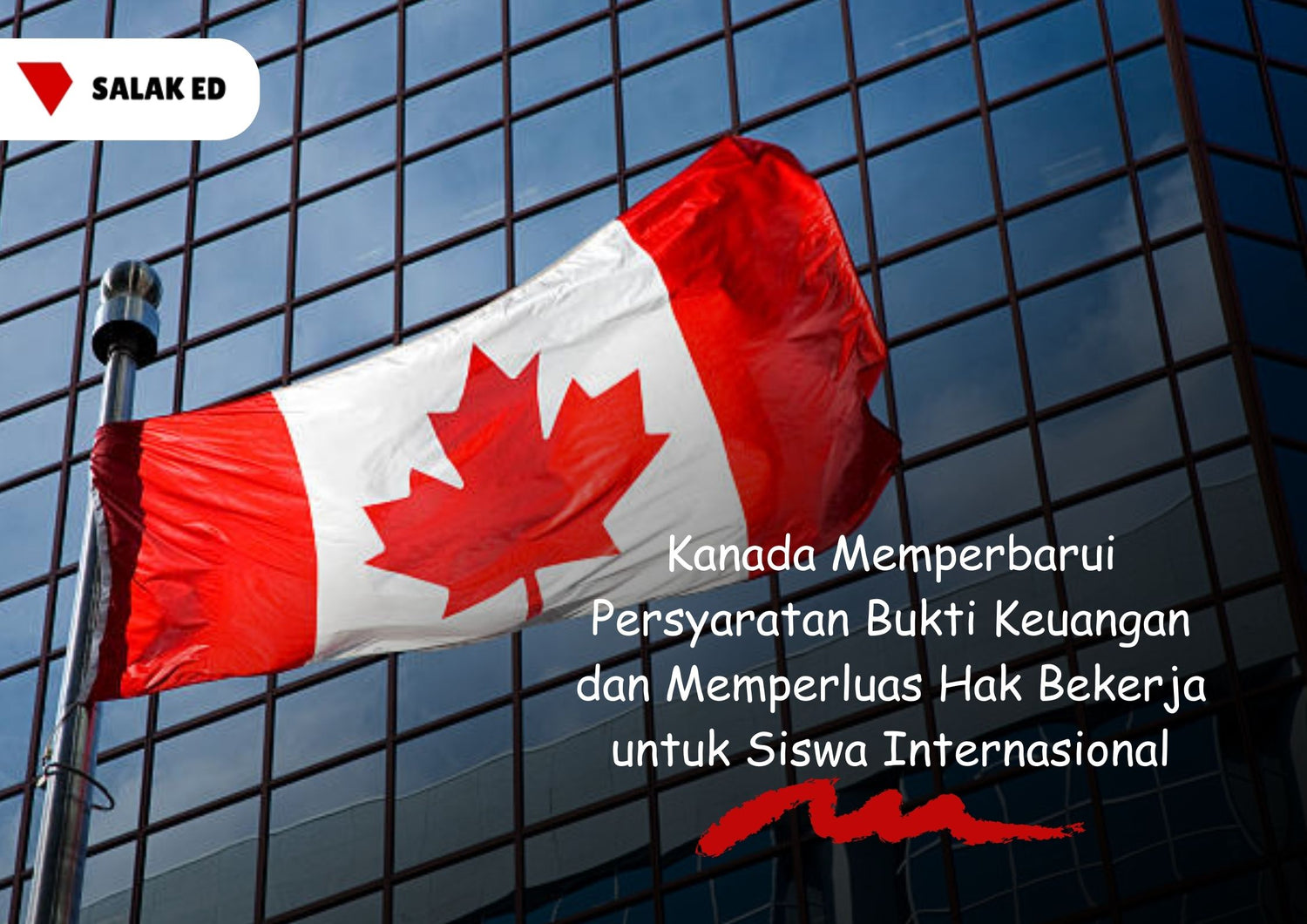 Kanada Memperbarui Persyaratan Bukti Keuangan dan Memperluas Hak Bekerja untuk Siswa Internasional
