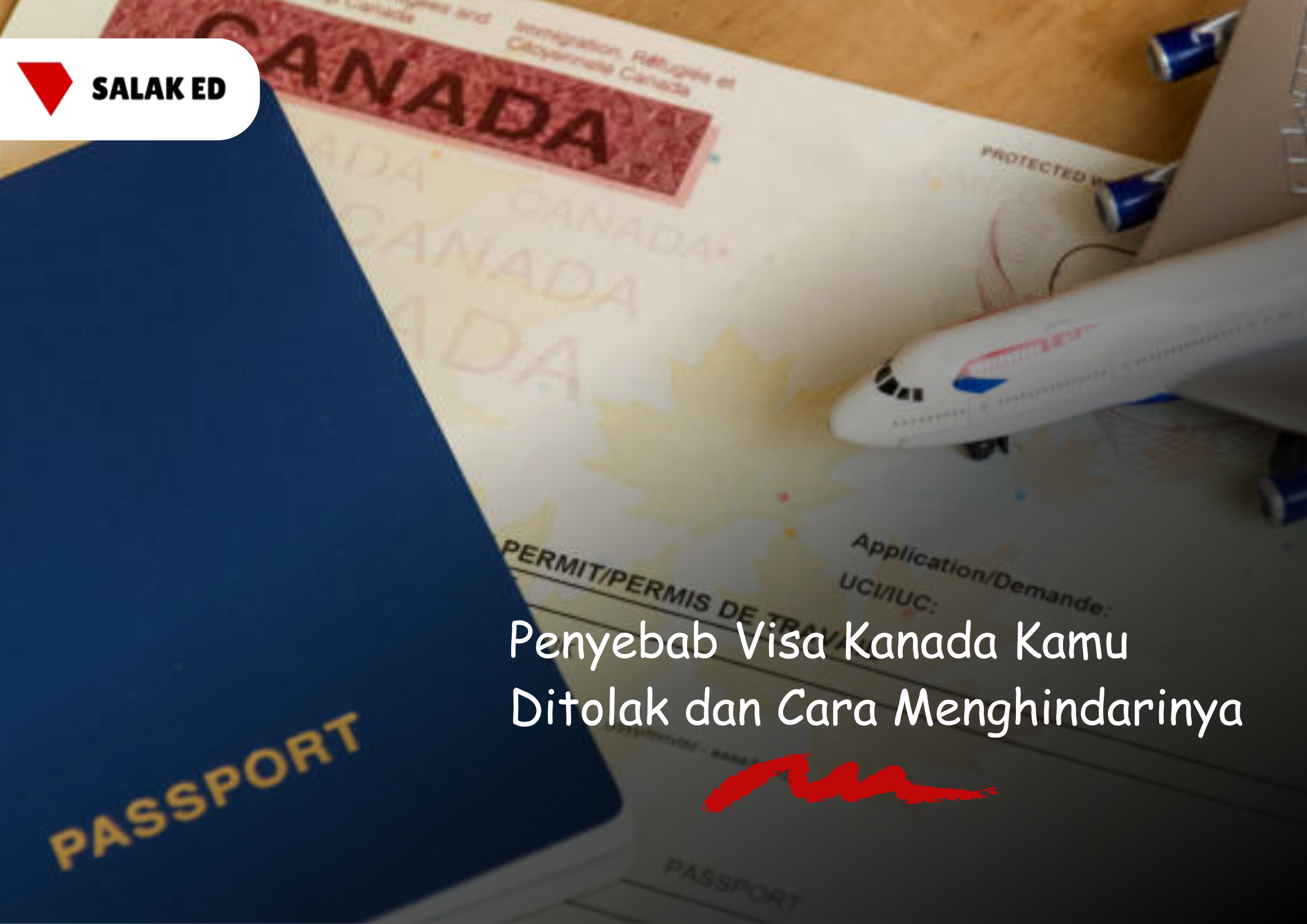 Penyebab Visa Kanada Kamu Ditolak dan Cara Menghindarinya