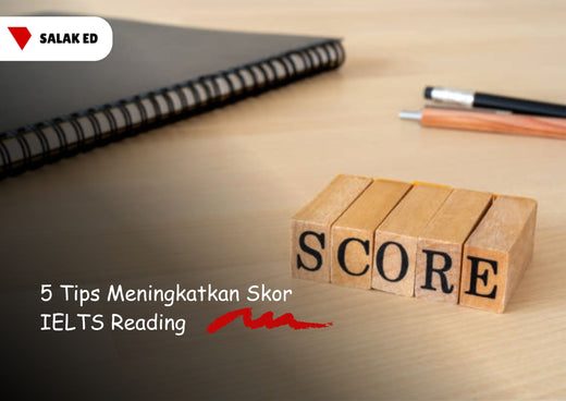 5 Tips Meningkatkan Skor IELTS Reading