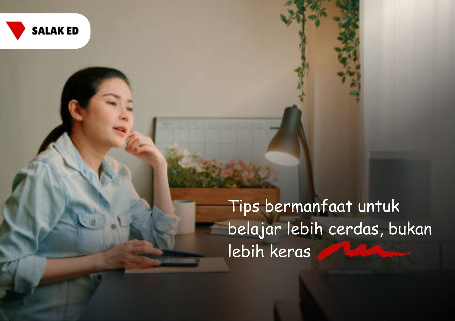 Tips bermanfaat untuk belajar lebih cerdas, bukan lebih keras