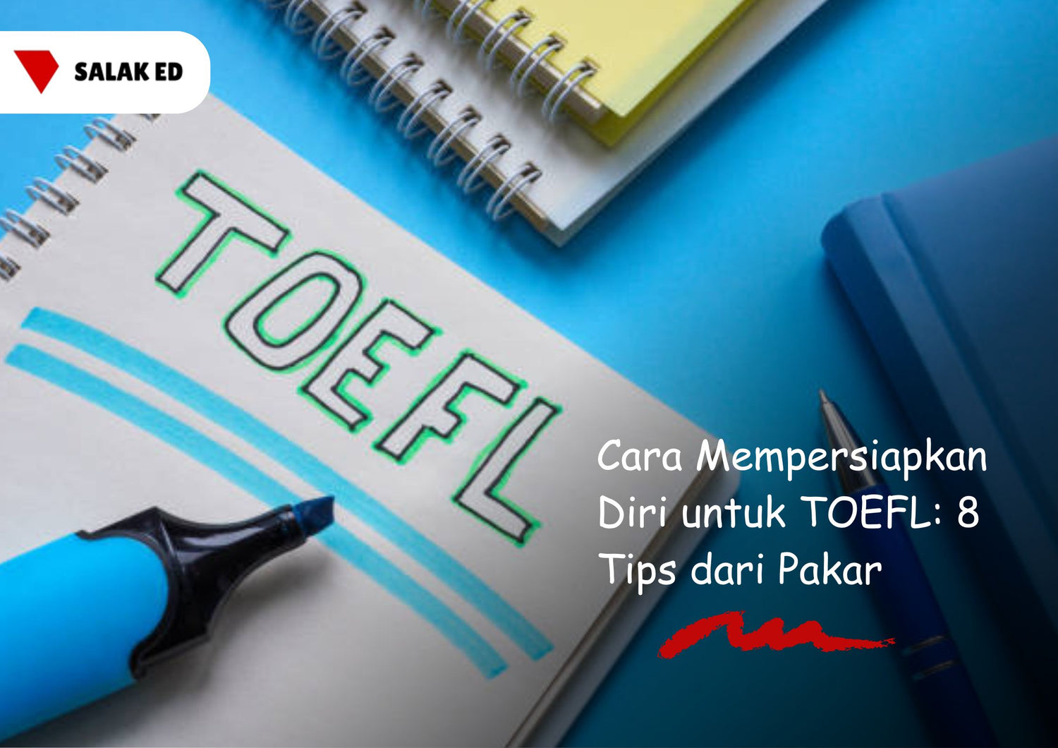 Cara Mempersiapkan Diri untuk TOEFL: 8 Tips dari Pakar