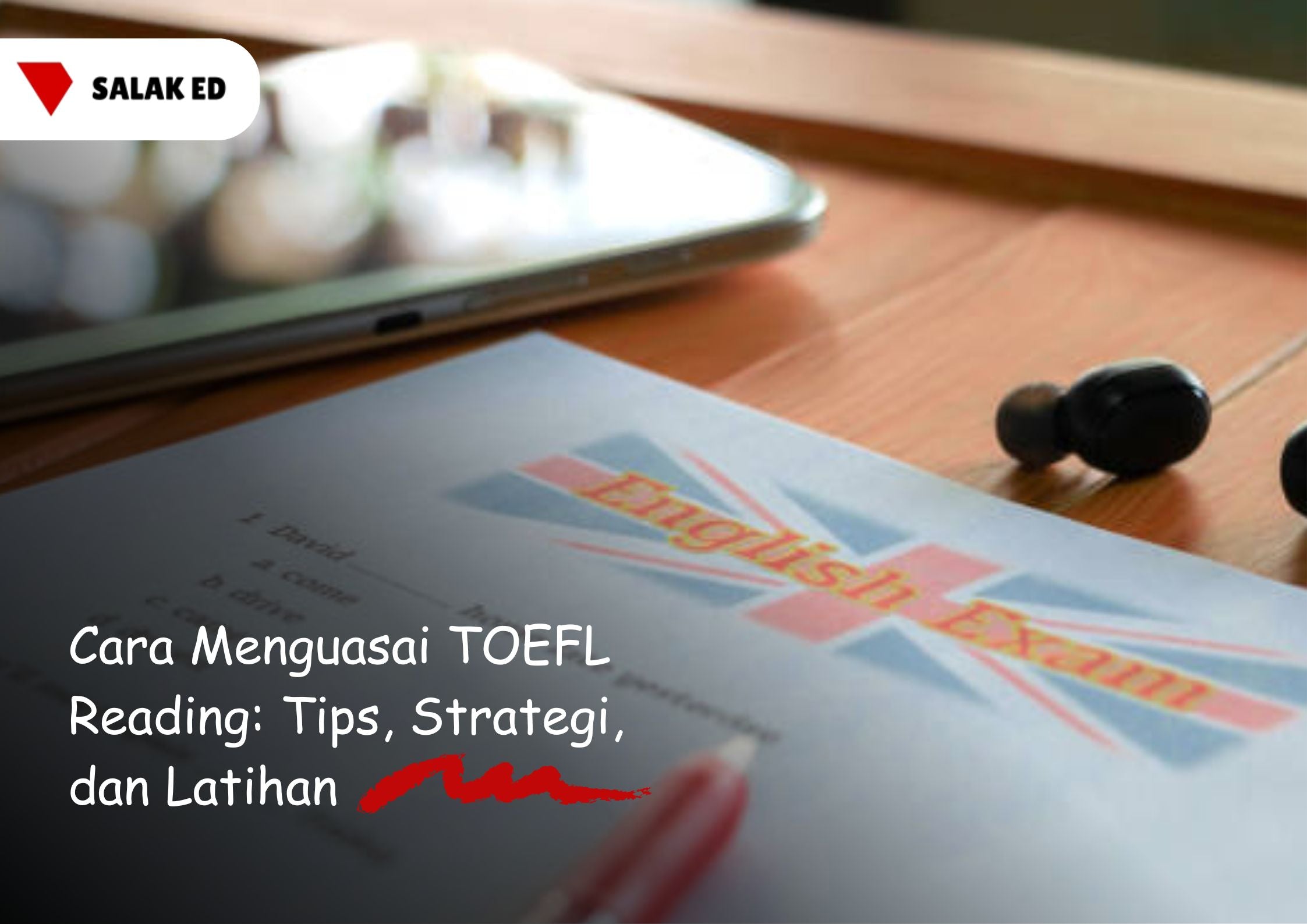 Cara Menguasai TOEFL Reading: Tips, Strategi, dan Latihan