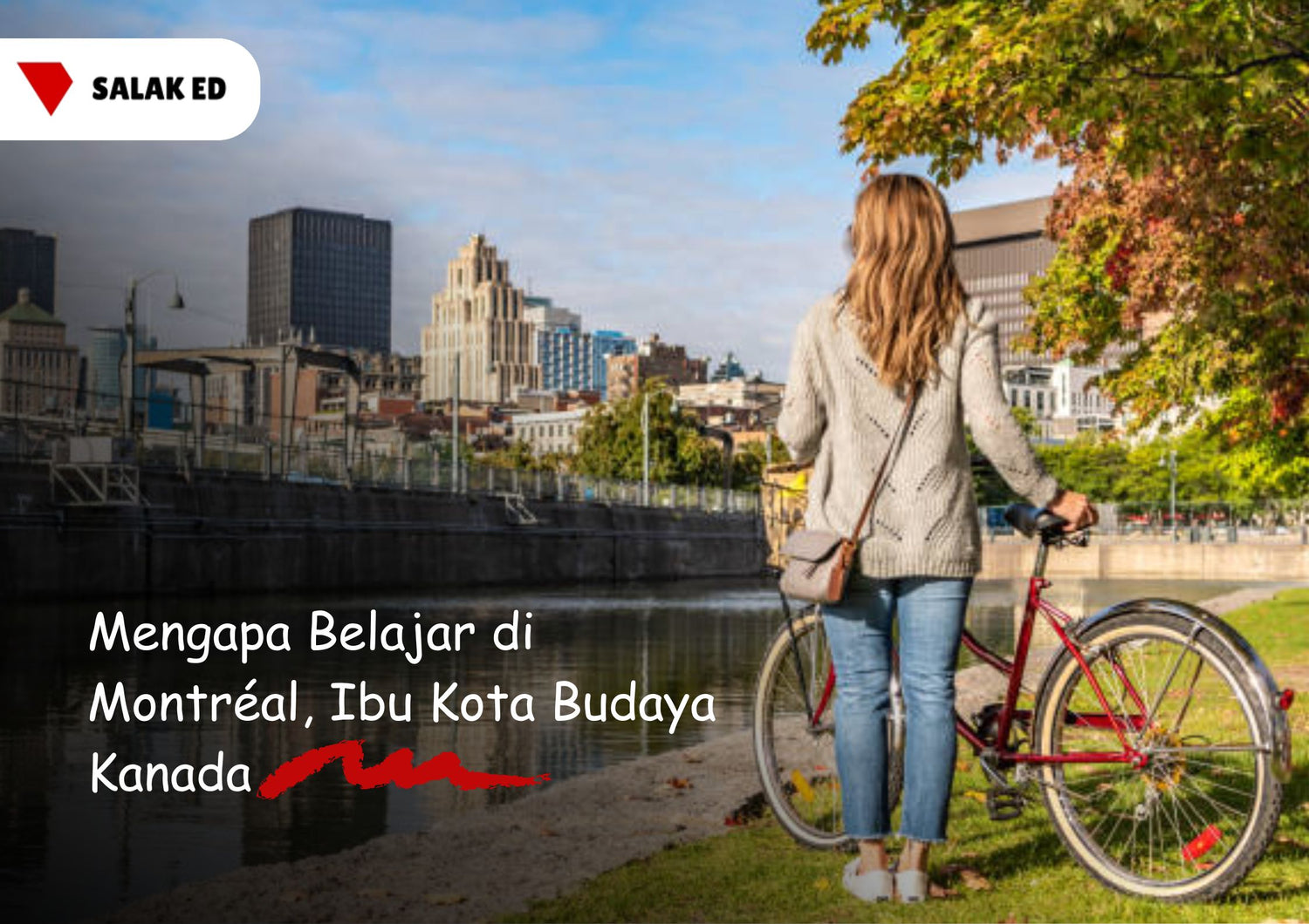 Mengapa Belajar di Montréal, Ibu Kota Budaya Kanada