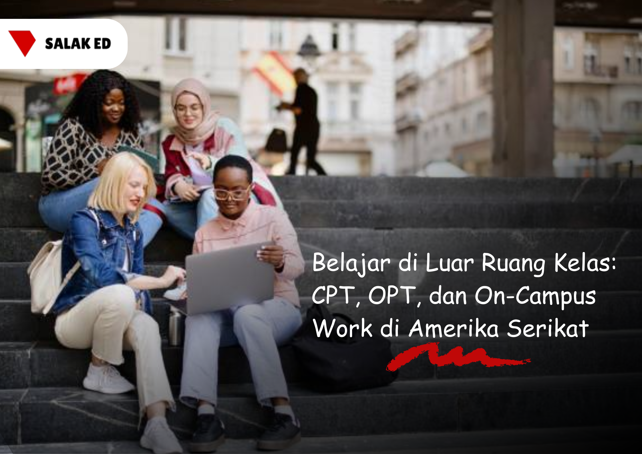 Belajar di Luar Ruang Kelas: CPT, OPT, dan On-Campus Work di Amerika Serikat